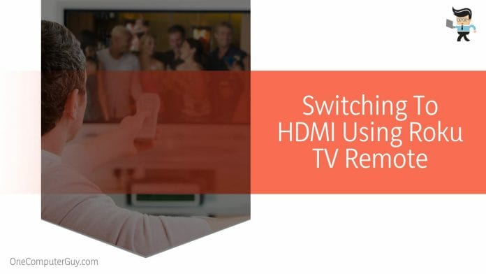 Switching To HDMI Using Roku TV Remote