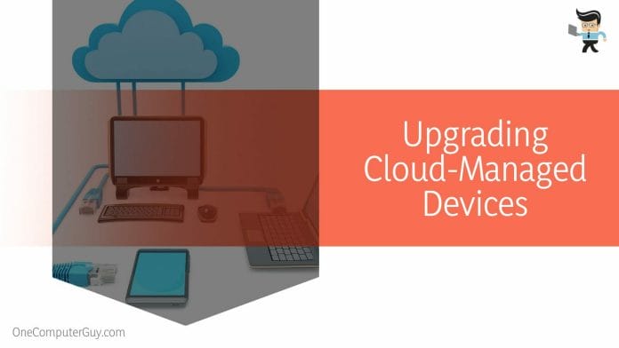 Upgrading Cloud-Managed Devices
