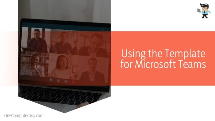 Using the Template for Microsoft Teams