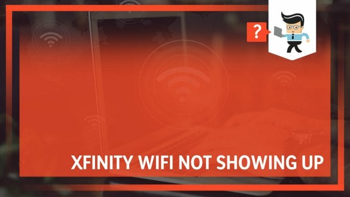 Xfinity WiFi Not Showing Up