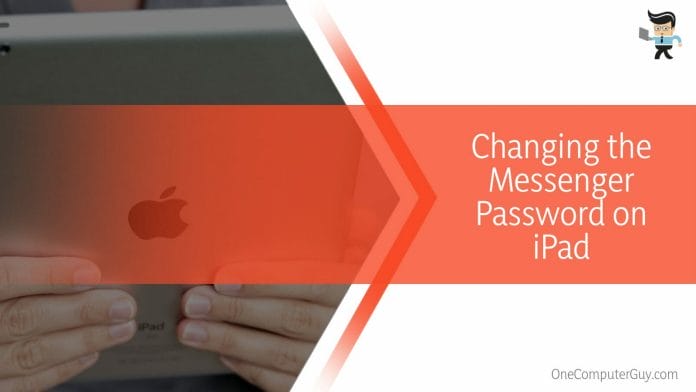 Changing the Messenger Password on iPad