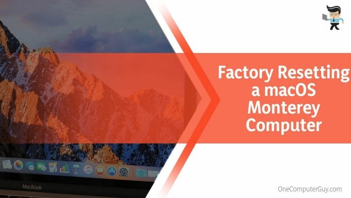 Factory Resetting a macOS Monterey Computer