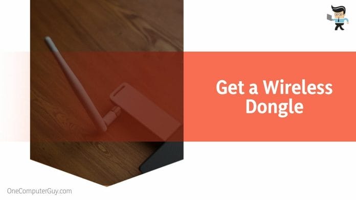 Get a Wireless Dongle