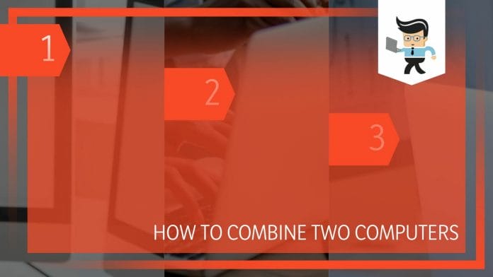 How To Combine Two Computers