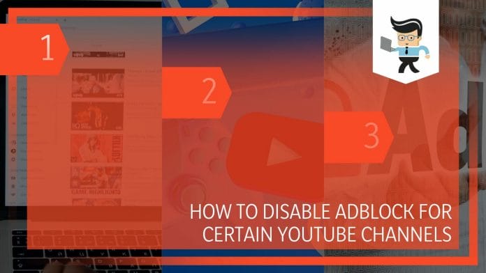 How To Disable Adblock for Certain Youtube Channels
