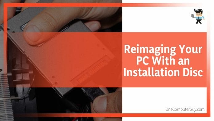 Reimaging Your PC With an Installation Disc