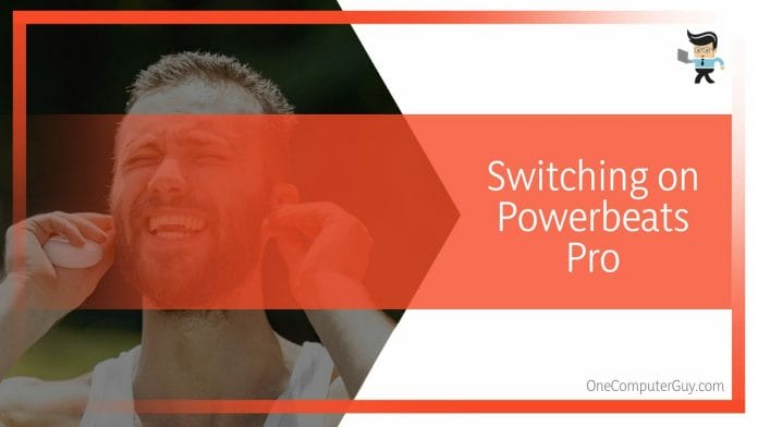 Switching on Powerbeats Pro