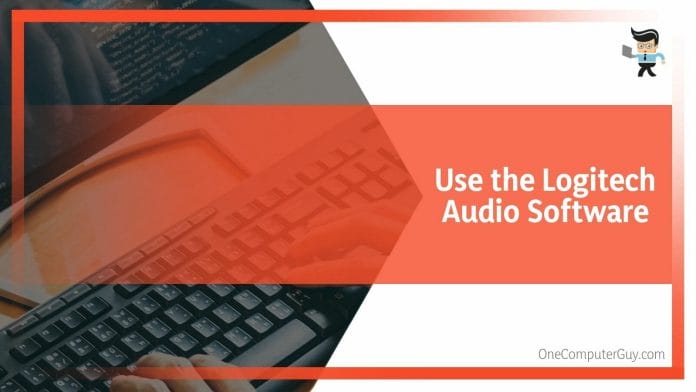 Use the Logitech Audio Software