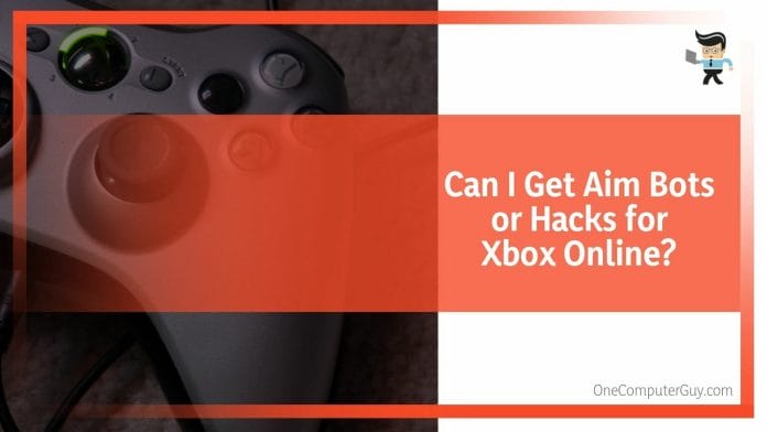 Can I Get Aim Bots or Hacks for Xbox Online
