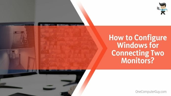 How to Configure Windows for Connecting Two Monitors