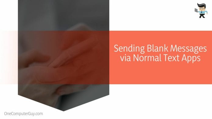 Sending Blank Messages via Normal Text Apps